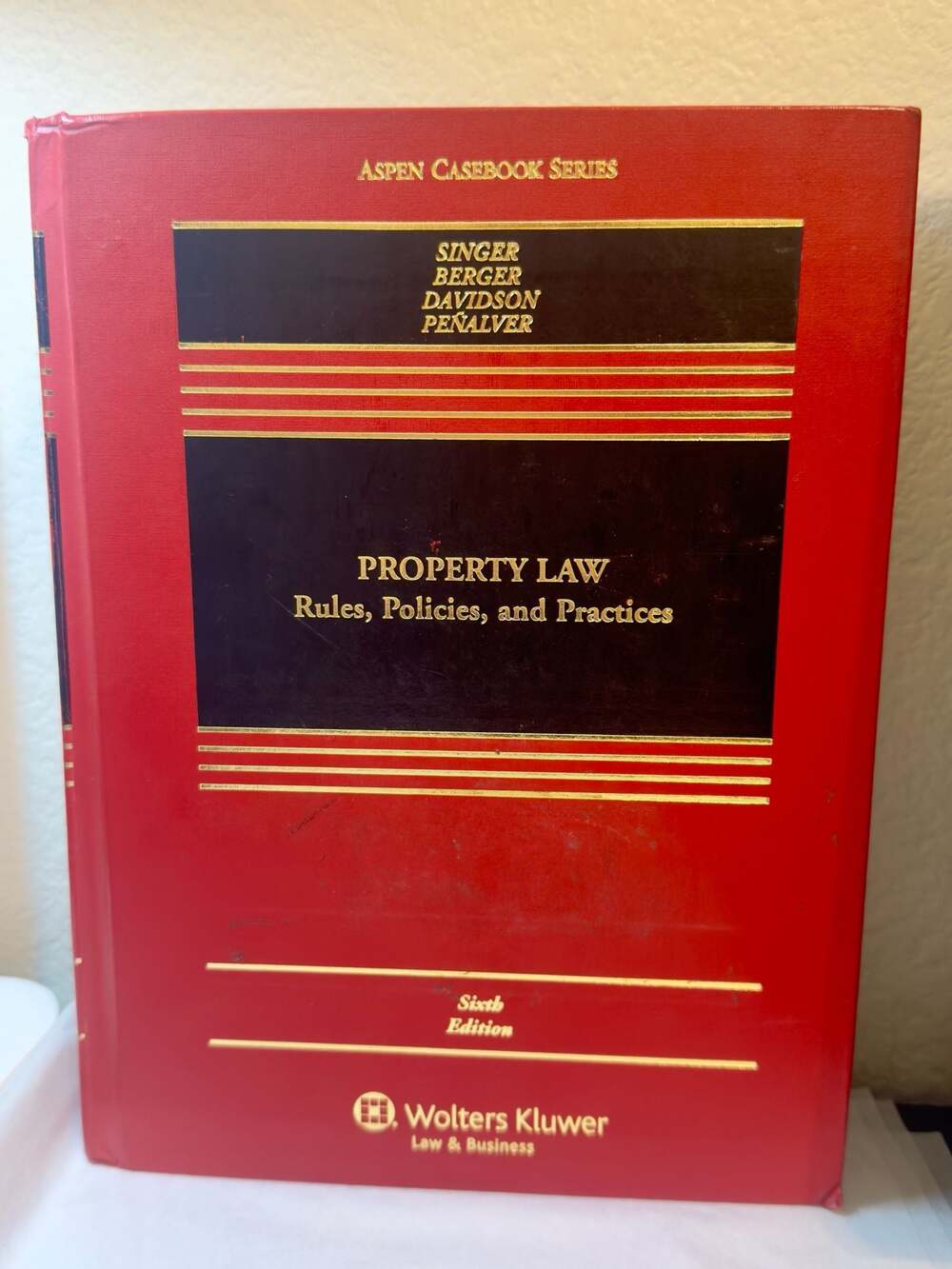 Property Law: Rules Policies Practices, Sixth Edition (Aspen Casebook Series)